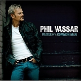 Phil Vassar - Prayer Of A Common Man