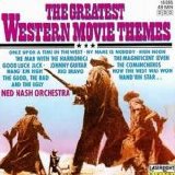 Ned Nash Orchestra - The Greatest Western Movie Themes