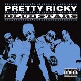 Pretty Ricky - Bluestars