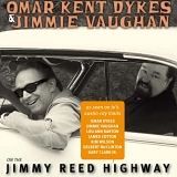 Omar Kent Dykes, Jimmie Vaughan - On the Jimmy Reed Highway