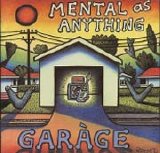 Mental As Anything - Garage