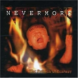 Nevermore - The Politics of Ecstasy