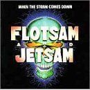 Flotsam And Jetsam - When The Storm Comes Down