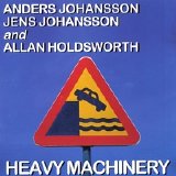 Johansson, Johansson, Holdsworth - Heavy Machinery