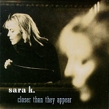 Sara K. - Closer Than They Appear