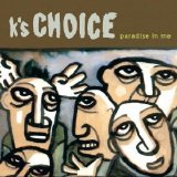 K's Choice - Paradise in Me