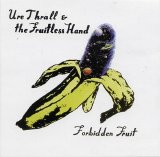 Ure Thrall & The Fruitless Hand - Forbidden Fruit