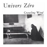 Univers Zero - Crawling Wind