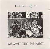 Insekt - We Can't Trust The Insect