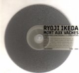 Ryoji Ikeda - Mort Aux Vaches