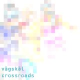 Vagskal - Crossroads