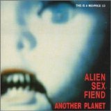 Alien Sex Fiend - Another Planet