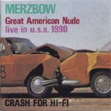 Merzbow - Great American Nude / Crash For Hi-Fi