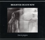 Brighter Death Now - Pain In Progress