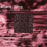 Black Lung - The More Confusion... The More Profit / Eugenics