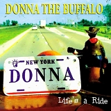 Donna The Buffalo - Life's A Ride