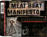 Meat Beat Manifesto - Transmission
