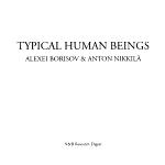Alexei Borisov  &  Anton Nikkila - Typical Human Beings