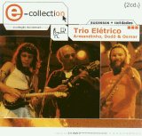 Trio Elétrico Armandinho, Dodô & Osmar - e-collection - sucessos + raridades