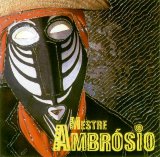 Mestre Ambrósio - Mestre Ambrósio