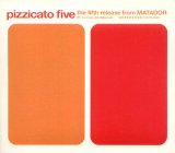 Pizzicato Five - the fifth release from MATADOR