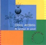 Chico Antônio - No Balanço do Ganzá