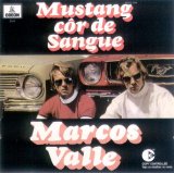 Marcos Valle - Mustang Cor de Sangue ou Corcel Cor de Mel