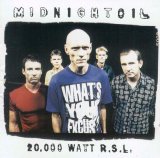 Midnight Oil - 20,000 Watt R.S.L