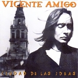 Vicente Amigo - Ciudad de las Ideas