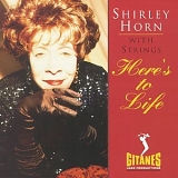 Shirley Horn - Here's To Life