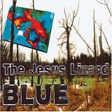 The Jesus Lizard - Blue