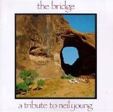 Tributo - The Bridge - A Tribute To Neil Young