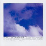 The Tea Servants - Higher