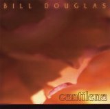 Bill Douglas - Cantilena