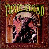 ...And You Will Know Us By The Trail of Dead - ...And You Will Know Us by the Trail of Dead