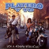 Platero y tu - Voy a acabar borracho