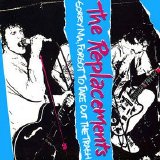 The Replacements - Sorry Ma, Forgot To Take Out The Trash