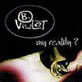 B-Violet - My Reality?