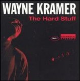 Wayne Kramer - The Hard Stuff