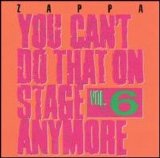 Frank Zappa - You Can't Do That On Stage Anymore, Vol. 6