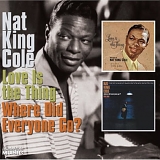 Nat King Cole - Love Is The Thing (And More)