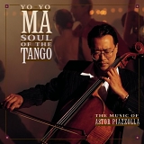 Yo-Yo Ma - Soul Of The Tango: The Music of Astor Piazzolla