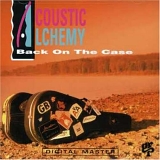 Acoustic Alchemy - Back On The Case