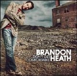 Brandon Heath - Don't Get Comfortable