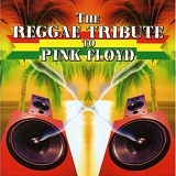 Various artists - The Reggae Tribute to Pink Floyd