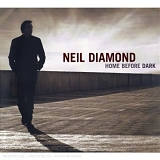 Neil Diamond - Home Before Dark [Deluxe Edition]