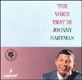 Johnny Hartman - The Voice That Is!