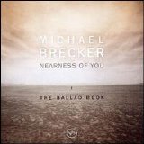 Michael Brecker - Nearness Of You