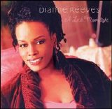 Dianne Reeves - A Little Moonlight