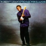 Robert Cray - Strong Persuader